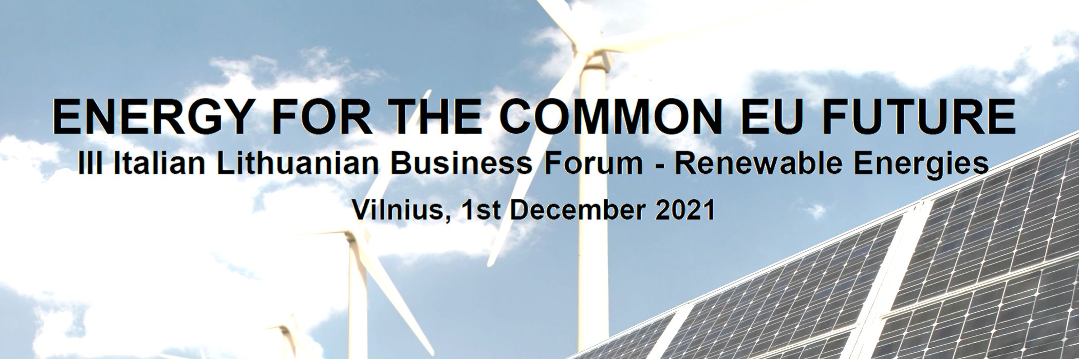 III BUSINESS FORUM ITALO LITUANO SULLE ENERGIE RINNOVABILI (VILNIUS, 1 DICEMBRE 2021, ORE 9:00)