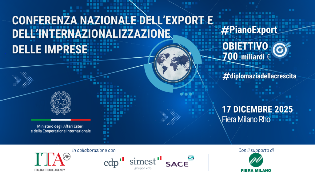 Conferenza Nazionale dell'Export e dell'Internazionalizzazione delle Imprese Milano, 17 DICEMBRE 2025