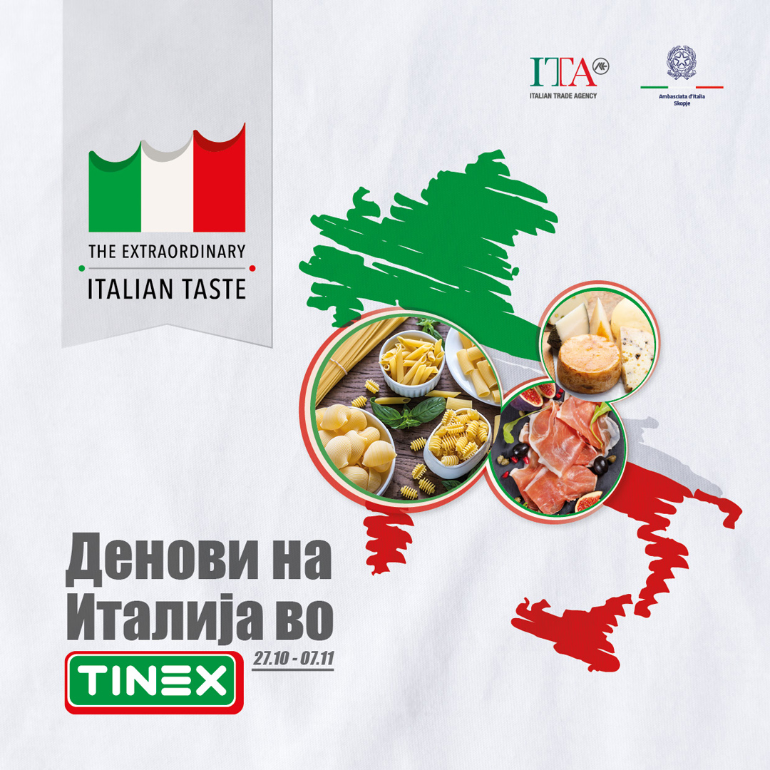 PROMOZIONE PRESSO TINEX MACEDONIA DEL NORD  THE EXTRAORDINARY ITALIAN TASTE   Skopje 27 ottobre - 07 novembre 2021